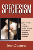 Speciesism by Joan Dunayer