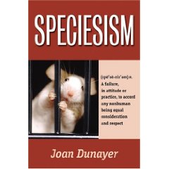 Speciesism by Joan Dunayer